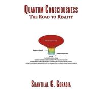 Shantilal G. Goradia Quantum Consciousness (Tascabile)