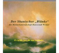 Shantychor Blänke,der - Es Ist die See,die Uns Verbind