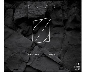 Shao-Wei Chou Shao-Wei Chou: Sons, Contes Et Images (CD) Album