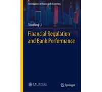 Shaofang Li Financial Regulation and Bank Performance (Copertina rigida)