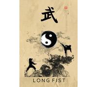 Shaolin Long Fist Journal / Long Fist Notebook: Shaolin Long Fist Diary / Long Fist Logbook