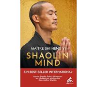 Shaolin Mind: La quête de la véritable liberté