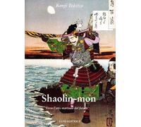 Shaolin Mon. Verso L'Arte Marziale Del Futuro - Kenji Tokitsu - 2013