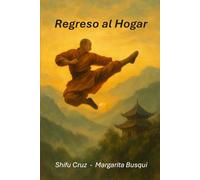 Shaolin, tierra de Peregrinos: Regreso al Hogar