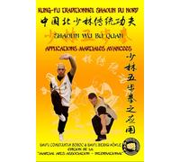 Shaolin Wu Bu Quan - Applications Martiales Avancées: 13