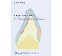 Shape and Color: The Key to Successful Ceramic Restorations