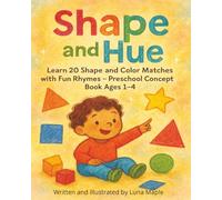 Shape and Hue: Learn 20 Shape and Color Matches with Fun Rhymes - Preschool Concept Book Ages 1-4