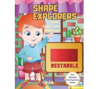 Shape Explorers: Color, Learn and Discover!: 30 Fun Shape Coloring Pages for Kids | Early Geometry and Creative Play