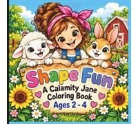 Shape Fun: Coloring with Calamity Jane: A First Shapes Coloring & Activity Book for Ages 2-4