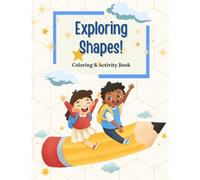 Shape it up! A fun coloring and activity book for kids: Early learning activity book!