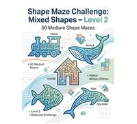 Shape Maze Challenge: Mixed Shapes - Level 2: 60 Medium Shape Mazes: Balanced Puzzle Experience