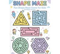 Shape Maze: Fun Shape Maze Game for Kids: 75 Visual Puzzle Mazes to Boost Problem-Solving, Concentration, and Fine Motor Skills (Ages 4-8)