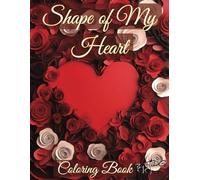 Shape of My Heart: Coloring Book