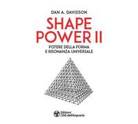Shape power 2. Potere della forma e risonanza universale
