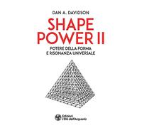 Shape power 2. Potere della forma e risonanza universale