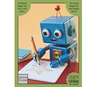 Shape & Spark Notebook: Alternating 3/4-Inch Tri-Lined and Blank Pages for Guided Handwriting Practice and Imaginative Thinking (Robot Art)