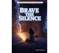Shape Your Story: Brave the Silence: An Interactive Quest with 28 Endings - where every choice and artifact shapes your own adventure!