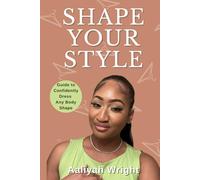 Shape Your Style: Guide to Confidently Dress Any Body Shape