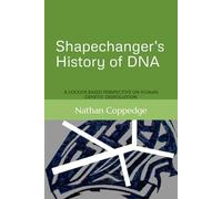 Shapechanger's History of DNA: A Loggos based perspective on human genetic desfoliation