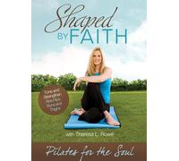 Shaped By Faith: Pilates For The Soul (DVD) Theresa Rowe