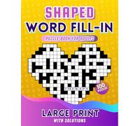 Shaped Word Fill-in Puzzle Book: 100 Large Print Fill ins Puzzles For Adults