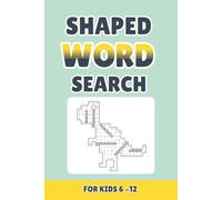 Shaped Word Search For Kids 6-12: 50 Engaging Word Searche Puzzles with Fun Facts, Improve Vocabulary, Focus & Confidence, Easy 6x9 Format with Solutions, Makes a Perfect Gift for Kids