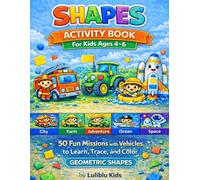 Shapes Activity Book for Kids Ages 4-6: 50 Fun Missions with Vehicles to Learn, Trace and Color Geometric Shapes