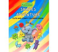 Shapes Adventure: Cute and Comfy Coloring Book.
