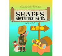 Shapes Adventure Paths: A Fun Preschool Workbook to Learn Shapes Through Tracing, Matching, Mazes, Patterns, Shape Recognition & Fine Motor Activities for Kids Ages 3-5