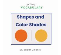 Shapes and Color Shades: A First Shapes and Colors Book for Toddlers Learning Visual Differences Through Repetition