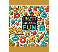 Shapes and Colors Fun - A Coloring Book for Kids