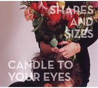 Shapes And Sizes - Candle To Your Eyes