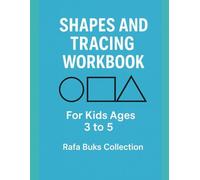 Shapes and Tracing Workbook: For Kids Ages 3 to 5: Fun Activities to Learn Shapes, Practice Tracing, and Develop Fine Motor Skills