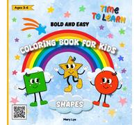 SHAPES BOLD AND EASY COLORING BOOK FOR KIDS AGES 3-6: LEARN SHAPES LIKE: CIRCLE, TRIANGLE, SQUARE, AND MORE. BOOK PACKED WITH ACTIVITIES LIKE: COLORING, TRACING, DOT MARKER AND FIND-THE-SHAPE PAGES