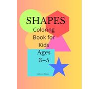 Shapes Coloring Book for Kids Ages 3-5: A Fun Shape Learning Activity Book for Toddlers and Preschoolers