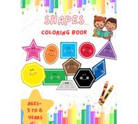 Shapes Coloring Book for Kids Ages 3-6: Fun and Easy Shape Learning Coloring Pages with Everyday Objects for Toddlers and Preschoolers