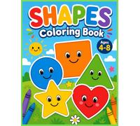 Shapes Coloring Book for Kids Ages 4-8: Learn Basic Shapes Through Fun and Simple Coloring Activities