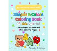 Shapes & Colors Coloring Book for Kids Ages 4-6: Learn Basic Shapes and Colors with Fun Coloring Pages for Preschool and Kindergarten