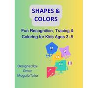 Shapes & Colors Tracing and Activity Book: Fun Shape Recognition, Color Learning, and Tracing Exercises for Kids Ages 3-5