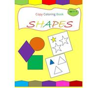 SHAPES Copy Coloring Book for Boys and Girls Age 1 - 3 Years: Introduce SHAPES and COLORS to Toddlers/Kids