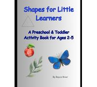 Shapes for Little Learners: A Preschool & Toddler Activity Book for Ages 2-5