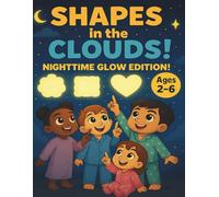 Shapes in the Clouds Nighttime Glow Edition Vol 2: A Bedtime Shape-Learning Coloring Book for Curious Toddlers and Perfect Gift for Kids Ages 2-6