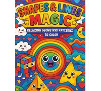Shapes & Lines Magic Coloring Book: Relaxing Geometric Patterns & Abstract Line Art for All Ages