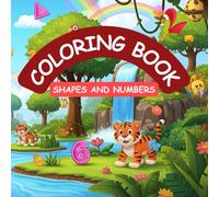 Shapes & Numbers: A Colorful Adventure: Interactive Coloring Fun for Kids Aged 0-6