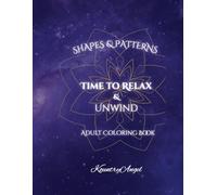 Shapes & Patterns Time to Relax & Unwind Adult Coloring Book