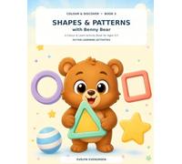 Shapes & Patterns with Benny Bear: A Colour & Learn Activity Book for Ages 3-5