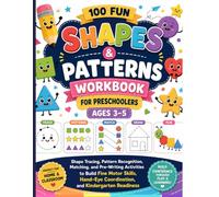 Shapes & Patterns Workbook for Preschoolers Ages 3-5: 100 Fun Shape Tracing, Pattern Recognition, Matching, and Pre-Writing Activities to Build Fine ... Coordination, and Kindergarten Readiness