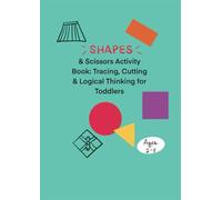 Shapes & Scissors Activity Book: Tracing, Cutting & Logical Thinking for Toddlers | Early Skills Workbook