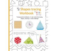Shapes tracing workbook: Shape (2D and 3D) tracing practice workbook with pen control, line tracing, shapes, colouring and extra challenge !