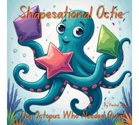 Shapesational Octie: The Octopus Who Needed Quiet